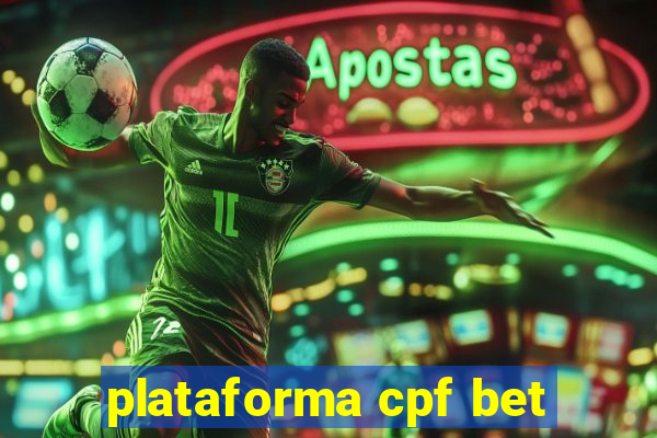 plataforma cpf bet